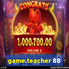 game.teacher 88